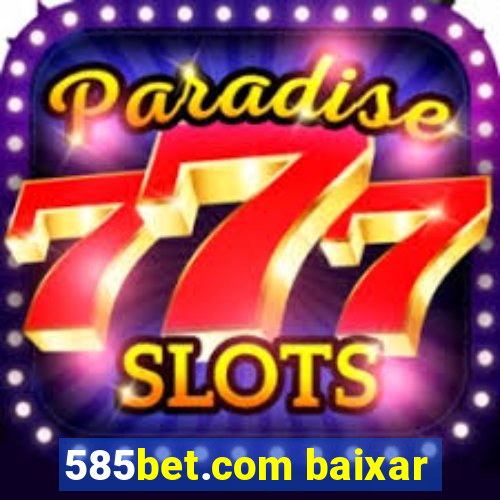 585bet.com baixar